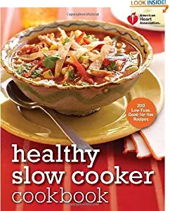 American Heart Association Healthy Slow Cooker Cookbook: 200 Low-Fuss, Good-for-You Recipes (American Heart Association... by American Heart Association (Sep 18, 2012)