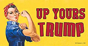 SJT ENTERPRISES, INC. Up Yours TRUMP - Rosie the Riveter anti-Donald Trump 4" x 8" car magnet - water proof and UV resistent. 81596