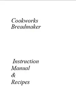 Cookworks Bread Machine Maker Instruction Manual (Model: XBM128) Reprint [Plastic Comb]