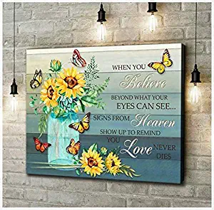 When you believe beyond what your eyes can see signs from heaven show up to remind you love never dies poster poster 24x36 inches